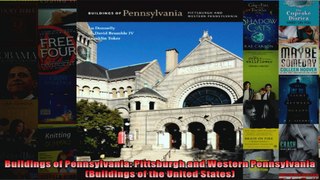 Read  Buildings of Pennsylvania Pittsburgh and Western Pennsylvania Buildings of the United  Full EBook