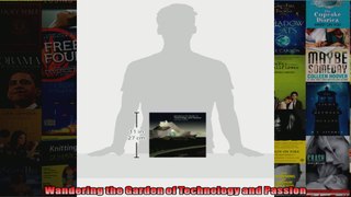 Read  Wandering the Garden of Technology and Passion  Full EBook