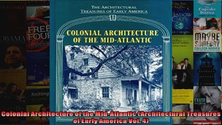 Read  Colonial Architecture of the MidAtlantic Architectural Treasures of Early America Vol  Full EBook