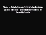 Read Siamese Cats Calendar - 2016 Wall calendars - Animal Calendar - Monthly Wall Calendar