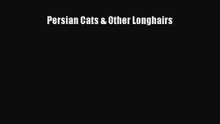 Read Persian Cats & Other Longhairs Ebook Online