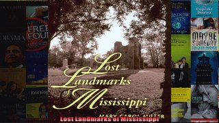 Read  Lost Landmarks of Mississippi  Full EBook