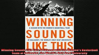 READ book  Winning Sounds Like This A Season with the Womens Basketball Team at Gallaudet the  DOWNLOAD ONLINE
