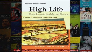 Read  High Life Condo Living in the Suburban Century  Full EBook