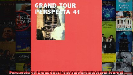 Download  Perspecta 41 Grand Tour The Yale Architectural Journal Full EBook Free