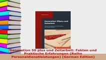 PDF  Generation 50 plus und Zeitarbeit Fakten und Praktische Erfahrungen Reihe Read Full Ebook