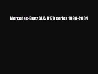 Read Mercedes-Benz SLK: R170 series 1996-2004 PDF Online