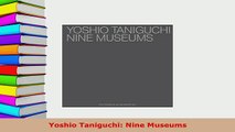 PDF  Yoshio Taniguchi Nine Museums PDF Online