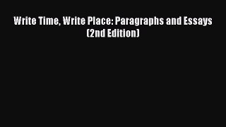 PDF Write Time Write Place: Paragraphs and Essays (2nd Edition)  EBook