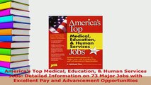PDF  Americas Top Medical Education  Human Services Jobs Detailed Information on 73 Major Read Online