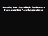 Download ‪Reasoning Necessity and Logic: Developmental Perspectives (Jean Piaget Symposia Series)‬