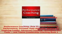 Download  Performance Coaching How To Coach People For Performance Increase Their Potential Become Ebook Free