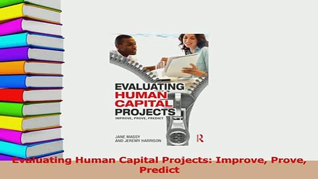 PDF Evaluating Human Capital Projects Improve Prove Predict Download Full Ebook