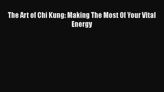 Download The Art of Chi Kung: Making The Most Of Your Vital Energy PDF Free