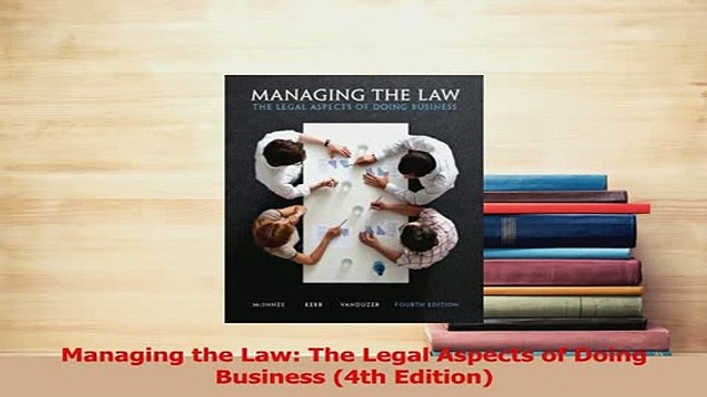 Read Managing the Law The Legal Aspects of Doing Business 4th Edition Ebook Free