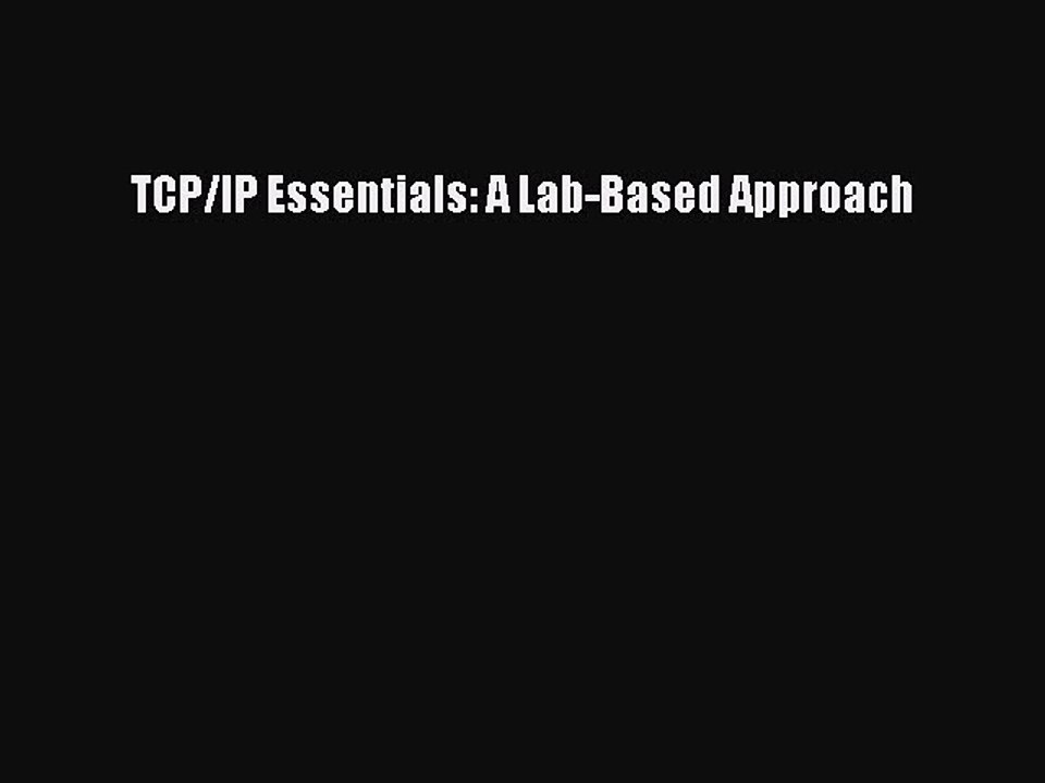 Read TCP/IP Essentials: A Lab-Based Approach Ebook Free