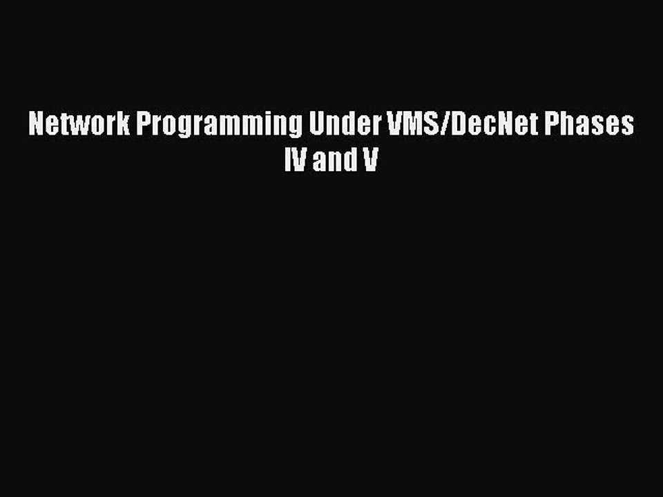 Download Network Programming Under VMS/DecNet Phases IV and V PDF Online