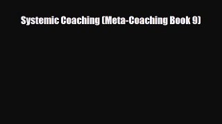 Read ‪Systemic Coaching (Meta-Coaching Book 9)‬ Ebook Free