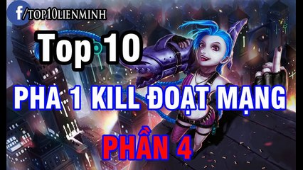 Top 10 pha 1 kill đoạt mạng liên minh huyền thoại (Phần 4)