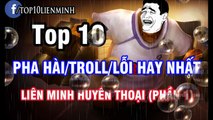 ---Top 10 pha hài-_troll-_lỗi hay nhất liên minh huyền thoại ( Phần 1 ) - YouTube