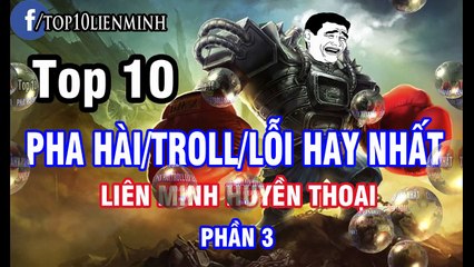 ---Top 10 pha hài-_troll-_lỗi hay nhất liên minh huyền thoại ( Phần 3 )