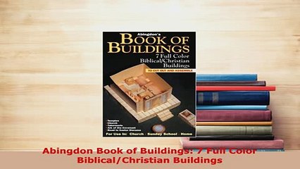 PDF  Abingdon Book of Buildings 7 Full Color BiblicalChristian Buildings Read Full Ebook