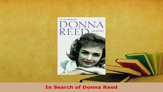 PDF  In Search of Donna Reed Download Full Ebook