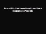 Read Worried Sick: How Stress Hurts Us and How to Bounce Back (Pinpoints) PDF Online