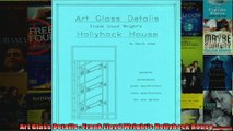 Read  Art Glass Details  Frank Lloyd Wrights Hollyhock House  Full EBook