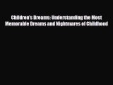 Read ‪Children's Dreams: Understanding the Most Memorable Dreams and Nightmares of Childhood‬