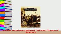 Download  Building Washington National Cathedral Images of America PDF Online