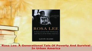 PDF  Rosa Lee A Generational Tale Of Poverty And Survival In Urban America PDF Online