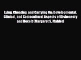 Read ‪Lying Cheating and Carrying On: Developmental Clinical and Sociocultural Aspects of Dishonesty‬