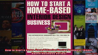 Read  How to Start a HomeBased Interior Design Business HomeBased Business Series  Full EBook
