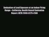 Read Evaluation of Lead Exposure at an Indoor Firing Range - California: Health Hazard Evaluation