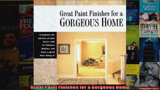 Read  Great Paint Finishes for a Gorgeous Home  Full EBook