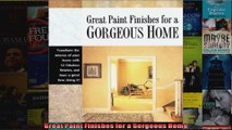 Read  Great Paint Finishes for a Gorgeous Home  Full EBook