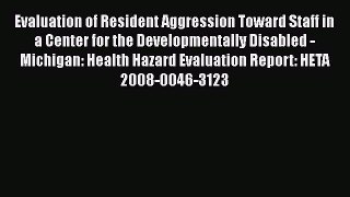 Read Evaluation of Resident Aggression Toward Staff in a Center for the Developmentally Disabled