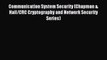 Read Communication System Security (Chapman & Hall/CRC Cryptography and Network Security Series)