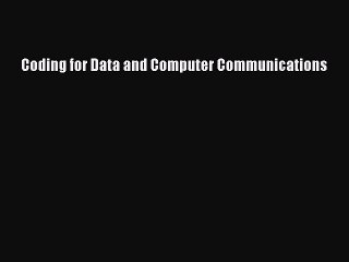 Read Coding for Data and Computer Communications Ebook Free