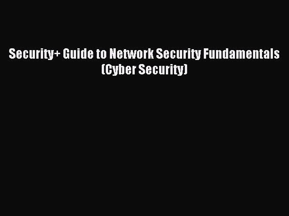 Read Security+ Guide to Network Security Fundamentals (Cyber Security) PDF Free