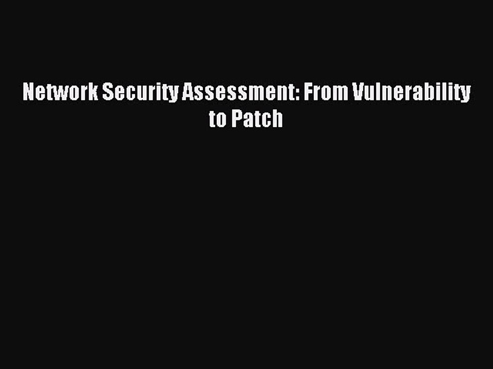 Read Network Security Assessment: From Vulnerability to Patch Ebook Free