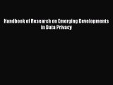 Download Handbook of Research on Emerging Developments in Data Privacy Ebook Free