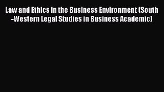[Read book] Law and Ethics in the Business Environment (South-Western Legal Studies in Business