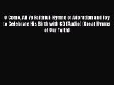 [PDF] O Come All Ye Faithful: Hymns of Adoration and Joy to Celebrate His Birth with CD (Audio)