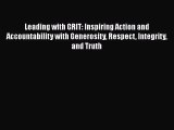 [Read book] Leading with GRIT: Inspiring Action and Accountability with Generosity Respect
