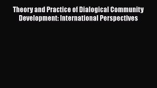 [Read book] Theory and Practice of Dialogical Community Development: International Perspectives