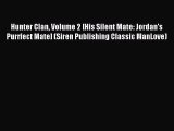 Read Hunter Clan Volume 2 [His Silent Mate: Jordan's Purrfect Mate] (Siren Publishing Classic