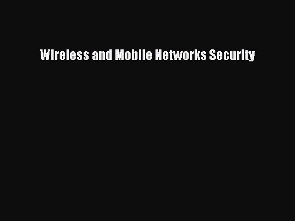 Read Wireless and Mobile Networks Security PDF Online