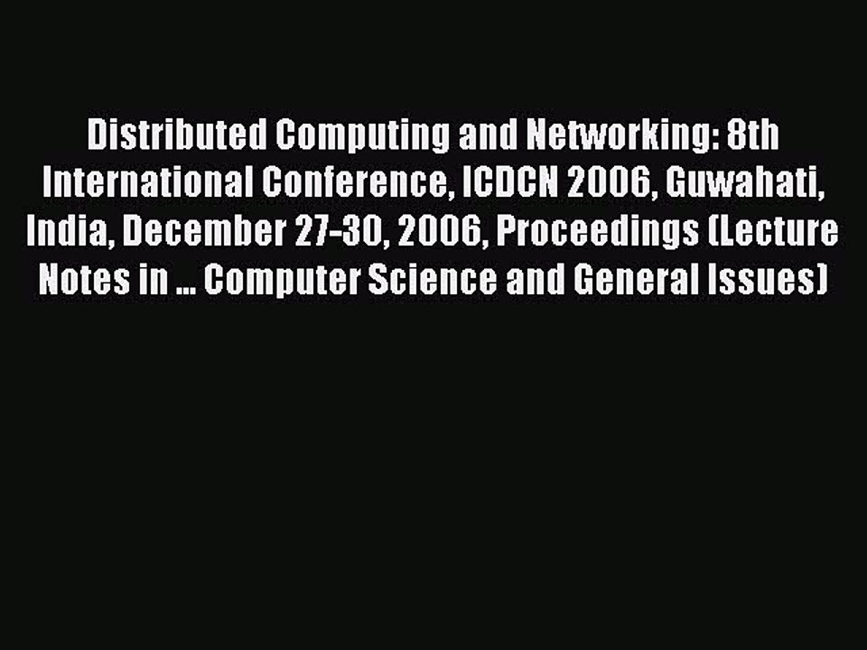 Read Distributed Computing and Networking: 8th International Conference ICDCN 2006 Guwahati